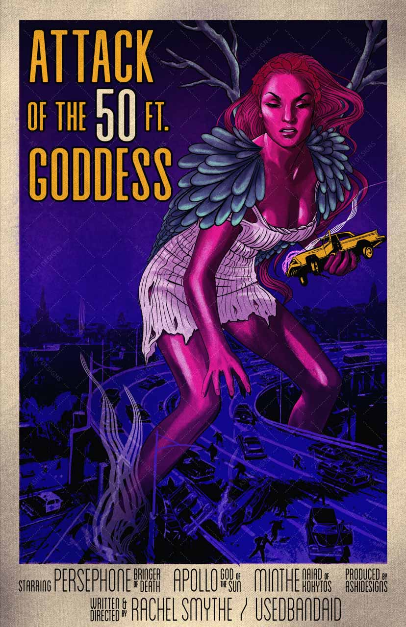 Digital illustration of Persephone from the web comic “Lore Olympus” as the lead actress on the poster for the 1958 film, “Attack of the 50 Foot Woman.” Text on the poster has been changed to say, “Attack of the 50 Foot Goddess, starring Persephone: Bringer of Death, Apollo: God of the Sun, Minthe: Naiad of Kokytos. Produced by Ashi Designs. Written and directed by Rachel Smythe / UsedBandaid.” Persephone is shown as a giant woman stepping over a bridge in a busy city, looking down at people fleeing as she crushes Apollo’s golden car in her hand.